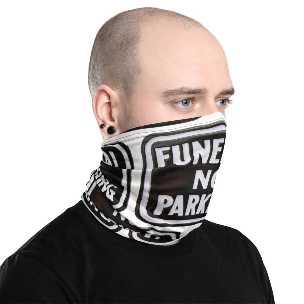 Funeral No Parking Neck Gaiter face mask